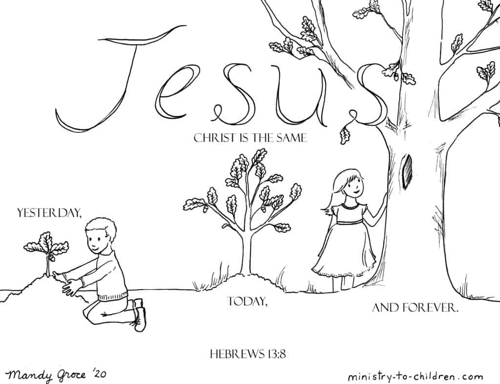 Coloring Page "Jesus Christ is the same yesterday and today and forever." Hebrews 13:8 